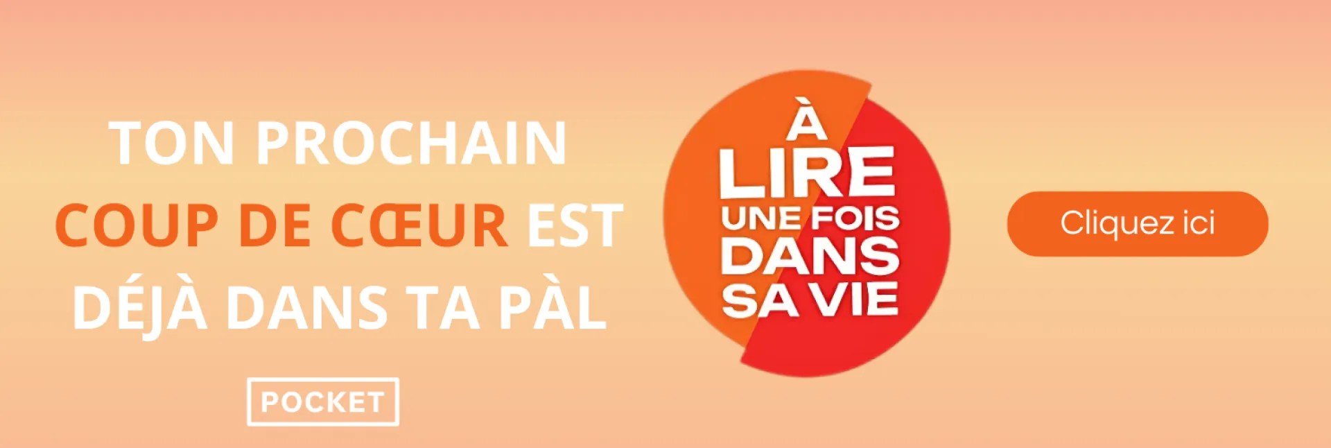 Ton prochain coup de coeur est dans ta PAL