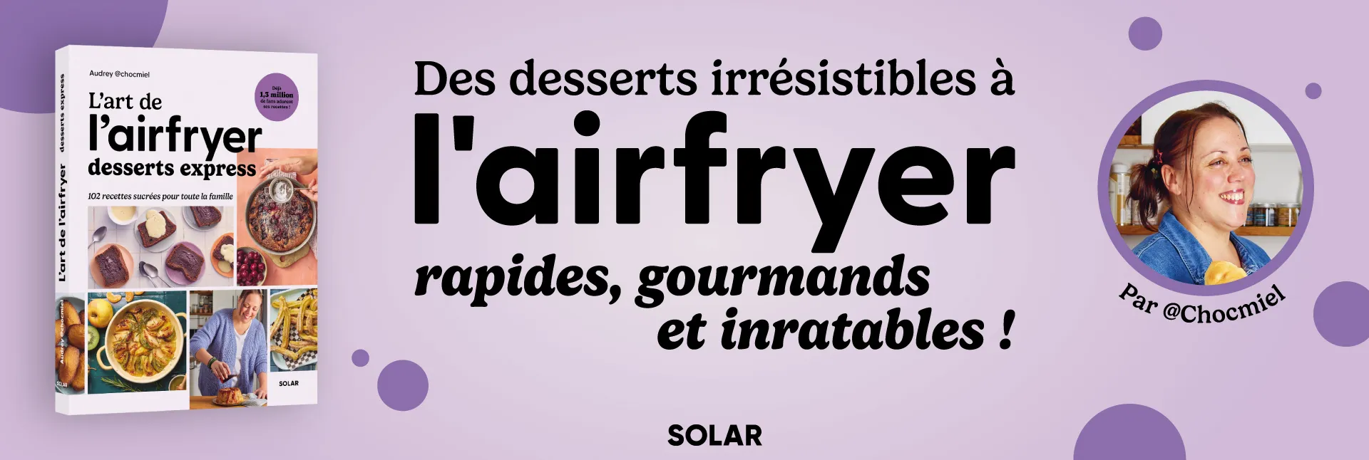 L'art de l'airfryer - Desserts express - 102 recettes sucrées pour toute la famille