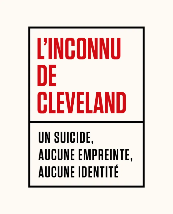 L'inconnu de Cleveland un suicide aucune empreinte aucune identité 