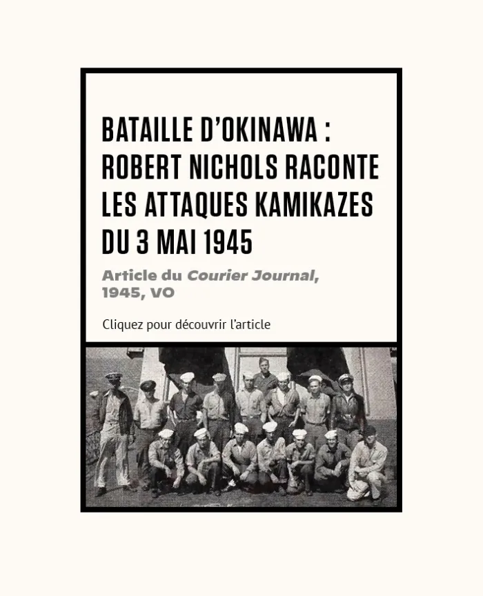 Bataille d'Okinawa Robert Nichols raconte les attaques Kamikazes du 3 mai 1945
