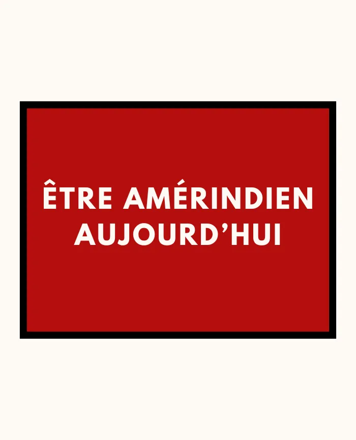 être amérindien aujourd'hui