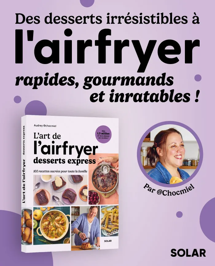 L'art de l'airfryer - Desserts express - 102 recettes sucrées pour toute la famille
