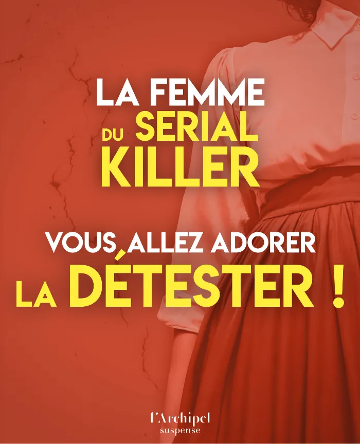 LARCHIPEL - LA FEMME DU SERIAL KILLER - MISE EN AVANT A – MOBILE