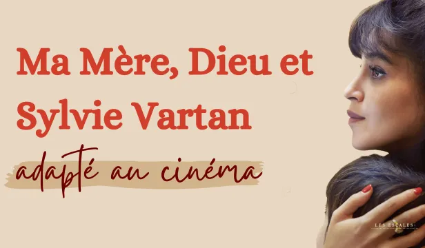 Adaptation ciné "Ma mère, Dieu et Sylvie Vartan"