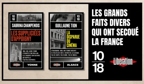 Les histoires criminelles qui ont sécoué la France