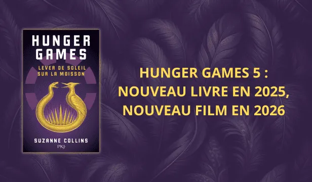 Hunger Games : nouveau livre 2025, nouveau film 2026