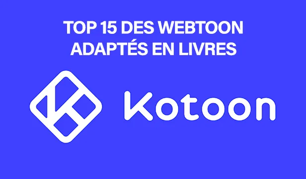 Les meilleurs webtoon adaptés en livres chez Kotoon