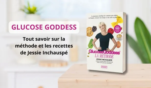 Glucose Goddess : la méthode révolutionnaire de Jessie Inchauspé
