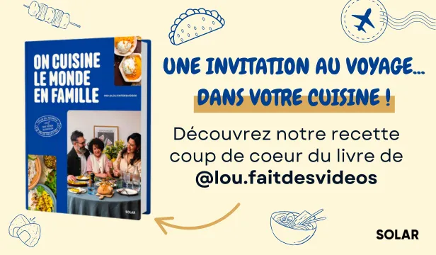 "On cuisine le monde en famille", découvrez notre recette coup de coeur !