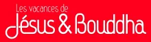 Les Vacances de Jésus & Bouddha