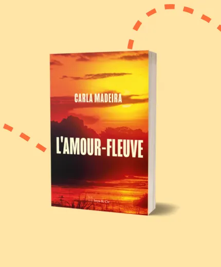 L'amour-Fleuve, Carla Madeira