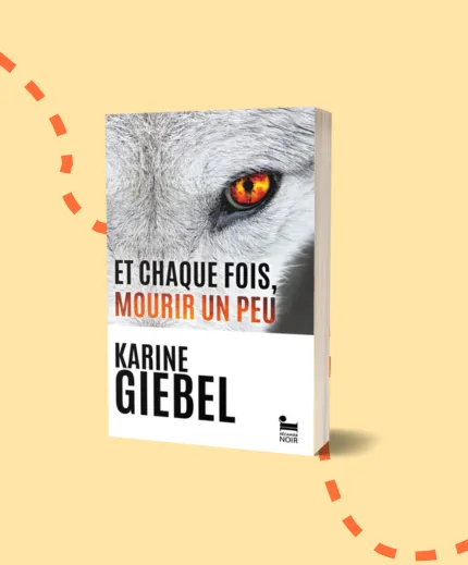 Et chaque fois, mourir un peu, Karine Giebel
